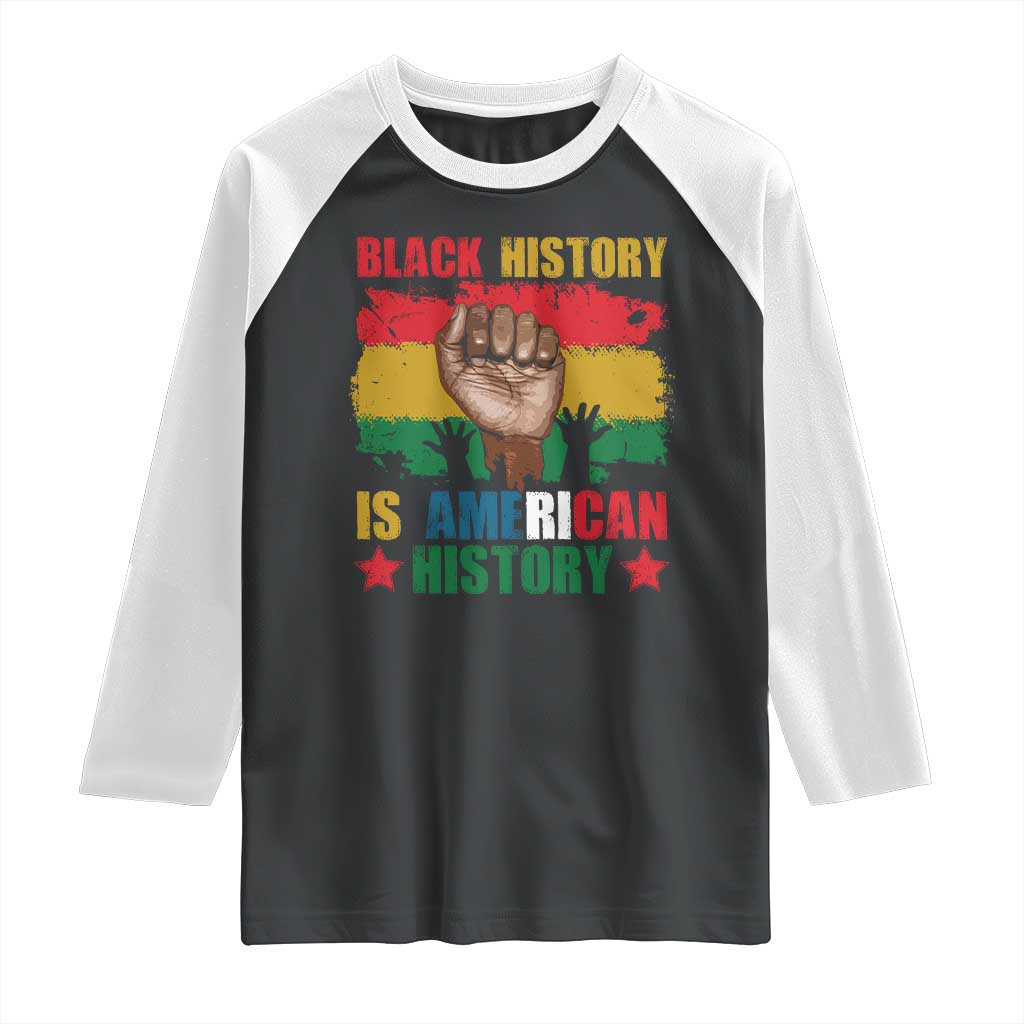 Black History Is American History Raglan Shirt African American Pride Raised Fist