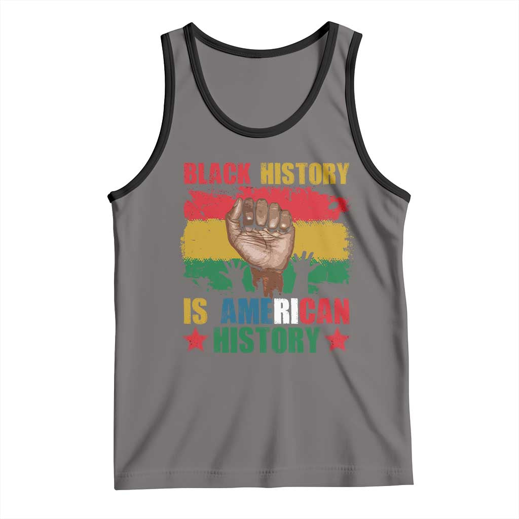 Black History Is American History Tank Top African American Pride Raised Fist