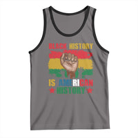 Black History Is American History Tank Top African American Pride Raised Fist