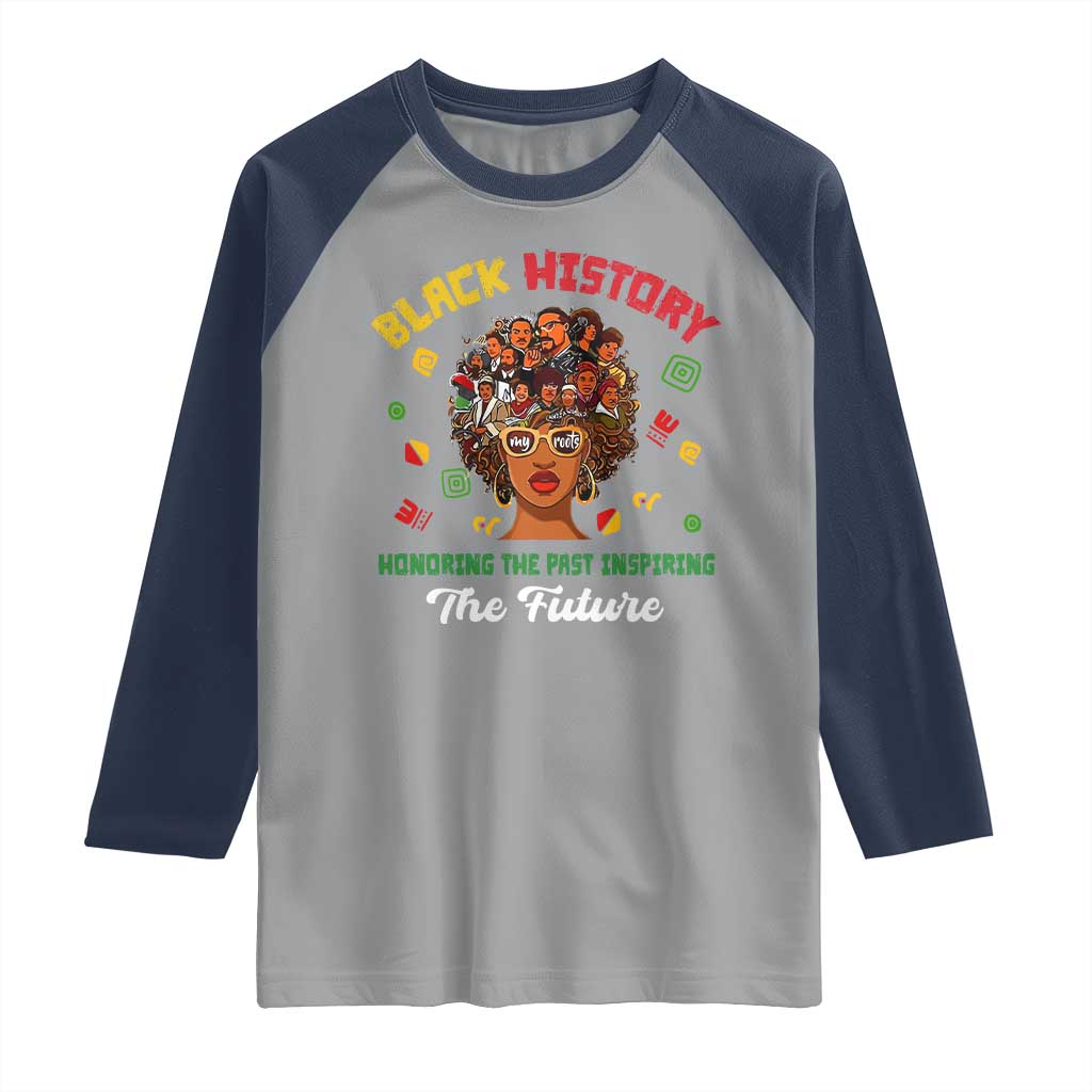 Black History Month Raglan Shirt Honoring The Past Inspiring The Future African American Roots