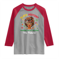 Black History Month Raglan Shirt Honoring The Past Inspiring The Future African American Roots