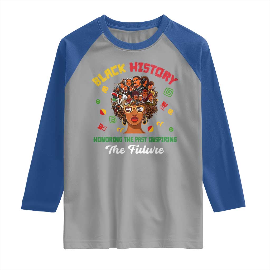 Black History Month Raglan Shirt Honoring The Past Inspiring The Future African American Roots