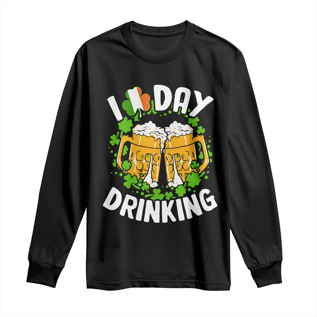 Funny St Patricks Day Long Sleeve Shirt I Love Day Drinking Beer Lover Drink Team