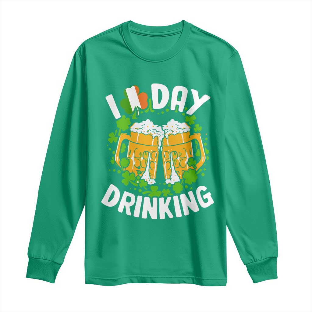 Funny St Patricks Day Long Sleeve Shirt I Love Day Drinking Beer Lover Drink Team