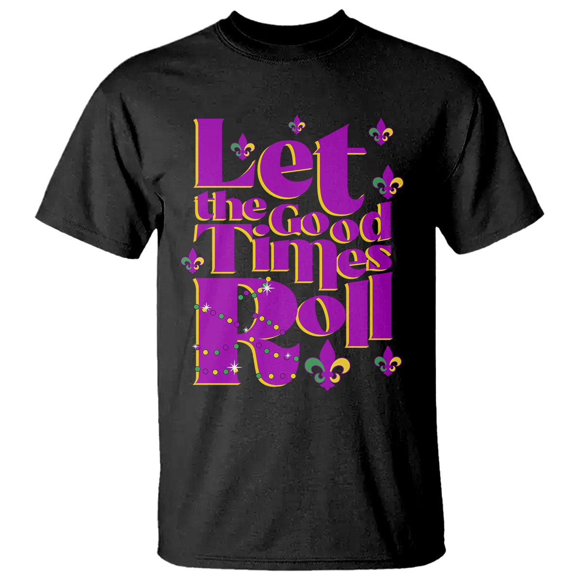 Funny Mardi Gras T Shirt Let The Good Times Roll