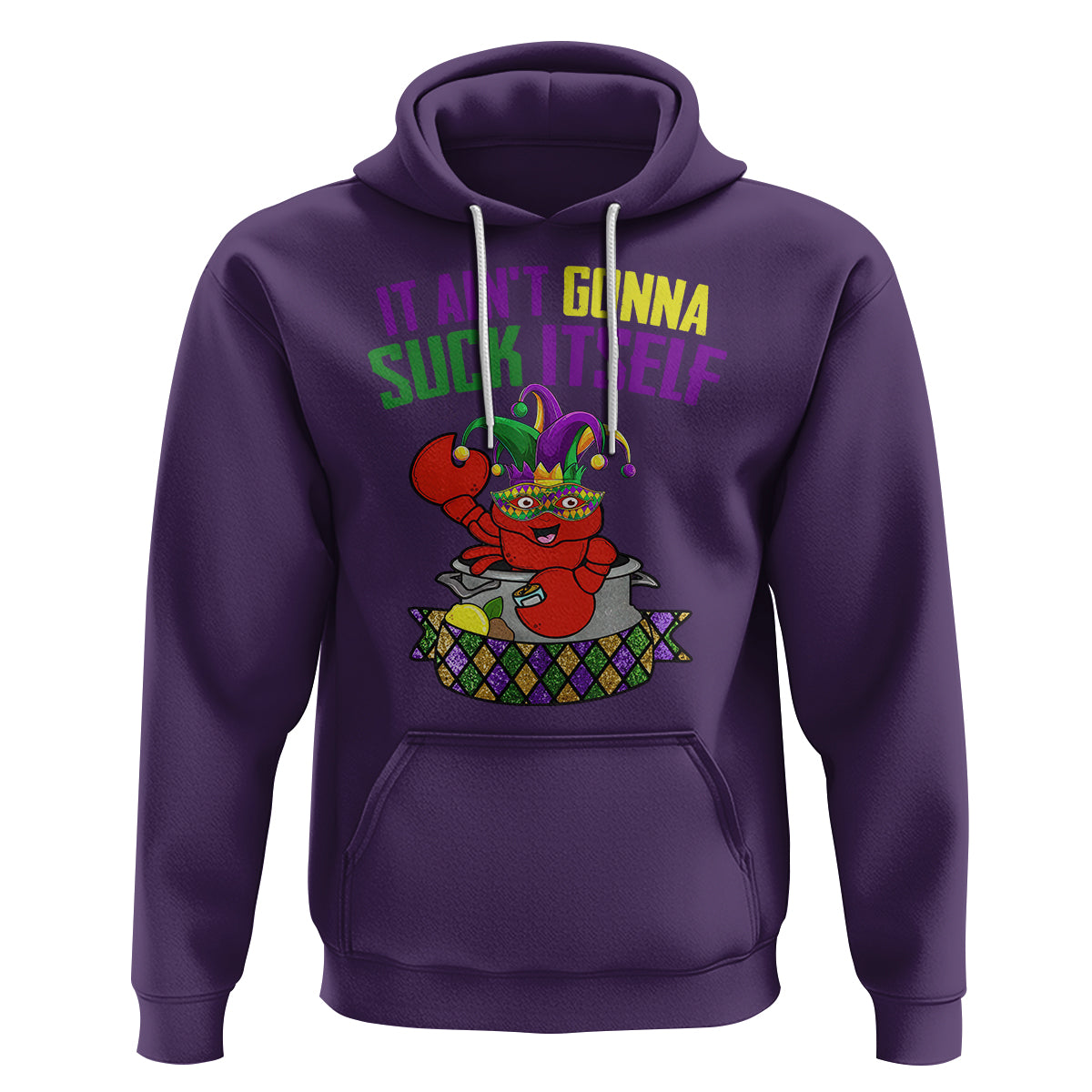 Funny Mardi Gras Hoodie It Ain't Gonna Suck Itself Crawfish - Wonder Print Shop