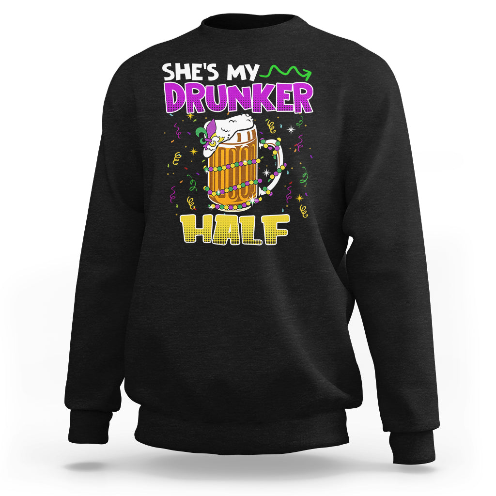 Funny Mardi Gras Drinking Couple Matching Sweatshirt She's My Drunker Half