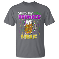 Funny Mardi Gras Drinking Couple Matching T Shirt She's My Drunker Half - Wonder Print Shop