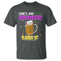 Funny Mardi Gras Drinking Couple Matching T Shirt She's My Drunker Half - Wonder Print Shop