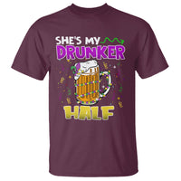 Funny Mardi Gras Drinking Couple Matching T Shirt She's My Drunker Half - Wonder Print Shop