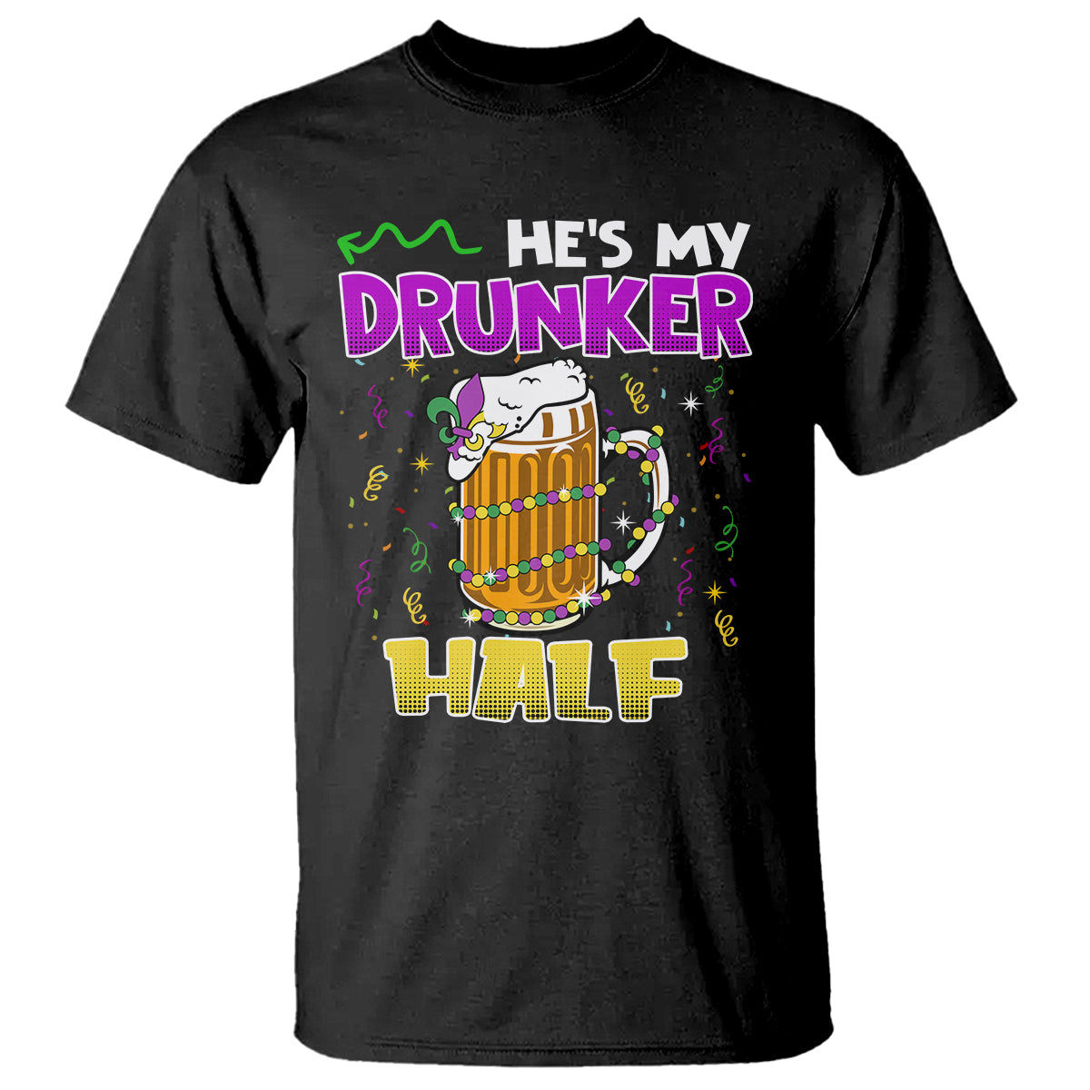 Funny Mardi Gras Drinking Couple Matching T Shirt He's My Drunker Half