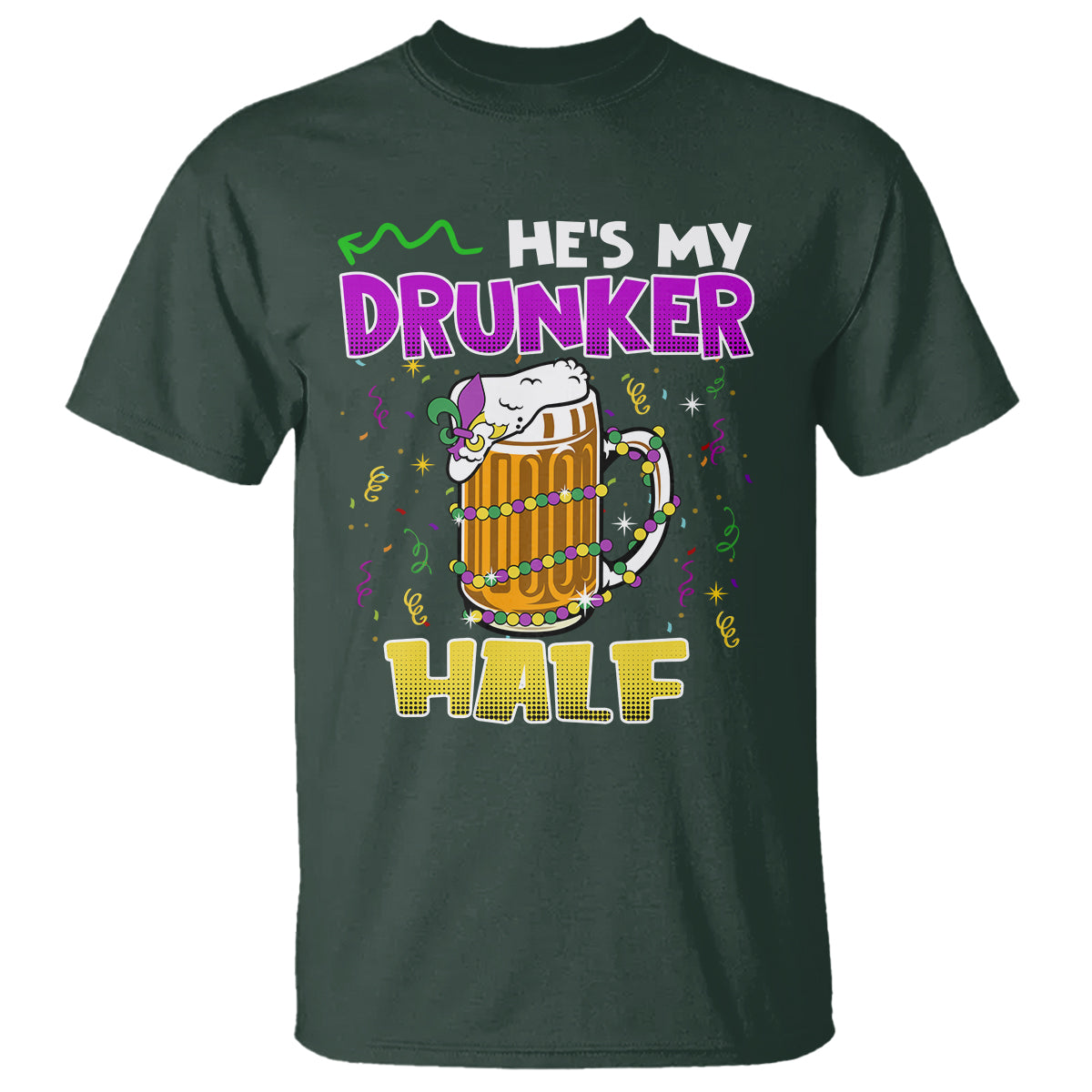 Funny Mardi Gras Drinking Couple Matching T Shirt He's My Drunker Half - Wonder Print Shop