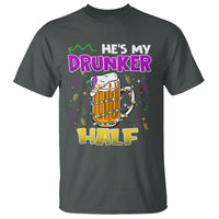 Funny Mardi Gras Drinking Couple Matching T Shirt He's My Drunker Half - Wonder Print Shop