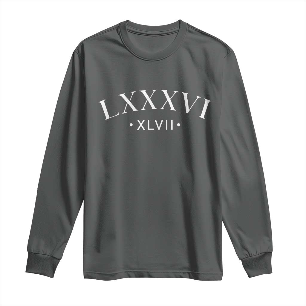 LXXXVI XLVII Long Sleeve Shirt 86 47 Roman Numerals