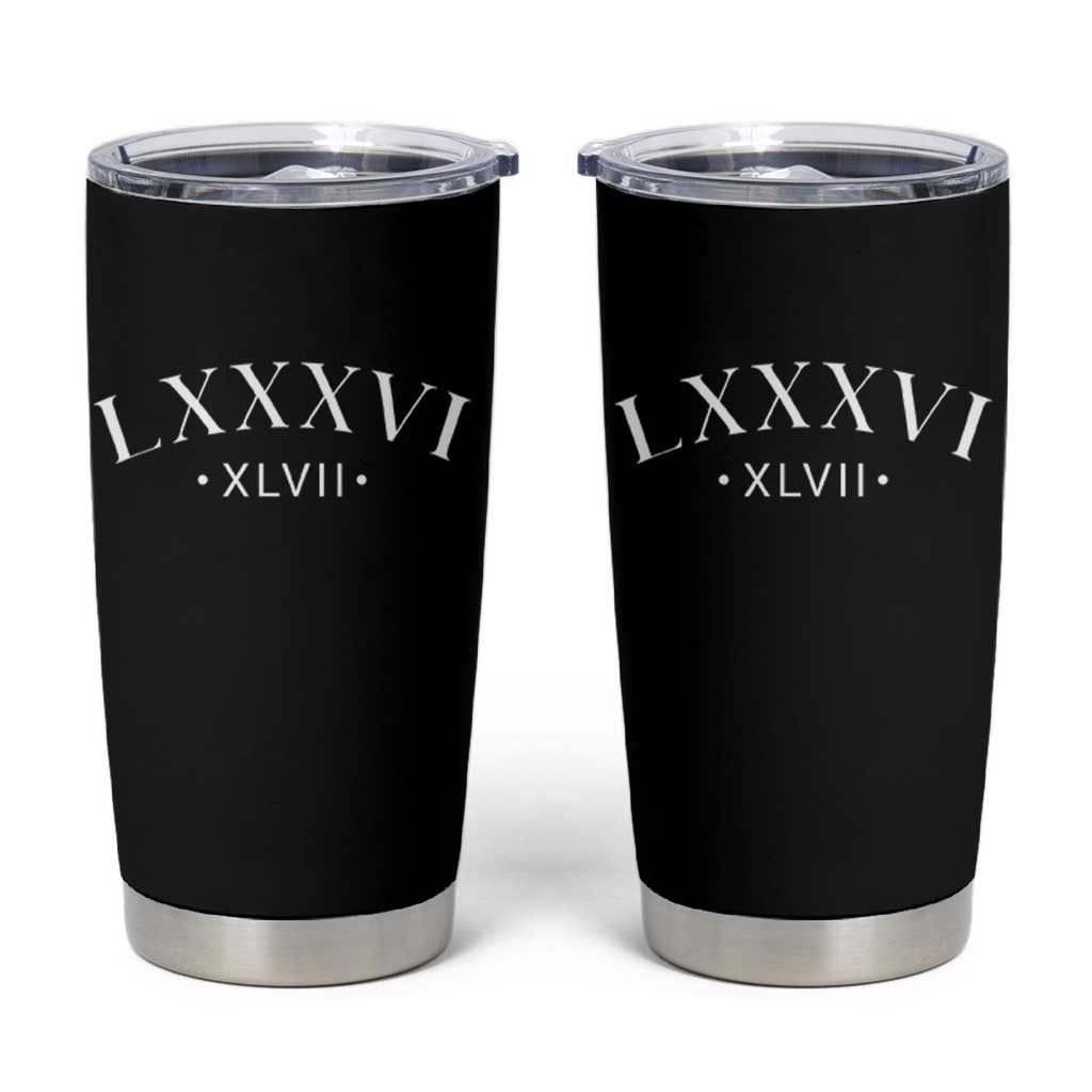 LXXXVI XLVII Tumbler Cup 86 47 Roman Numerals