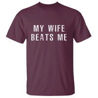 Funny Husband Joke T Shirt My Wife Beats Me