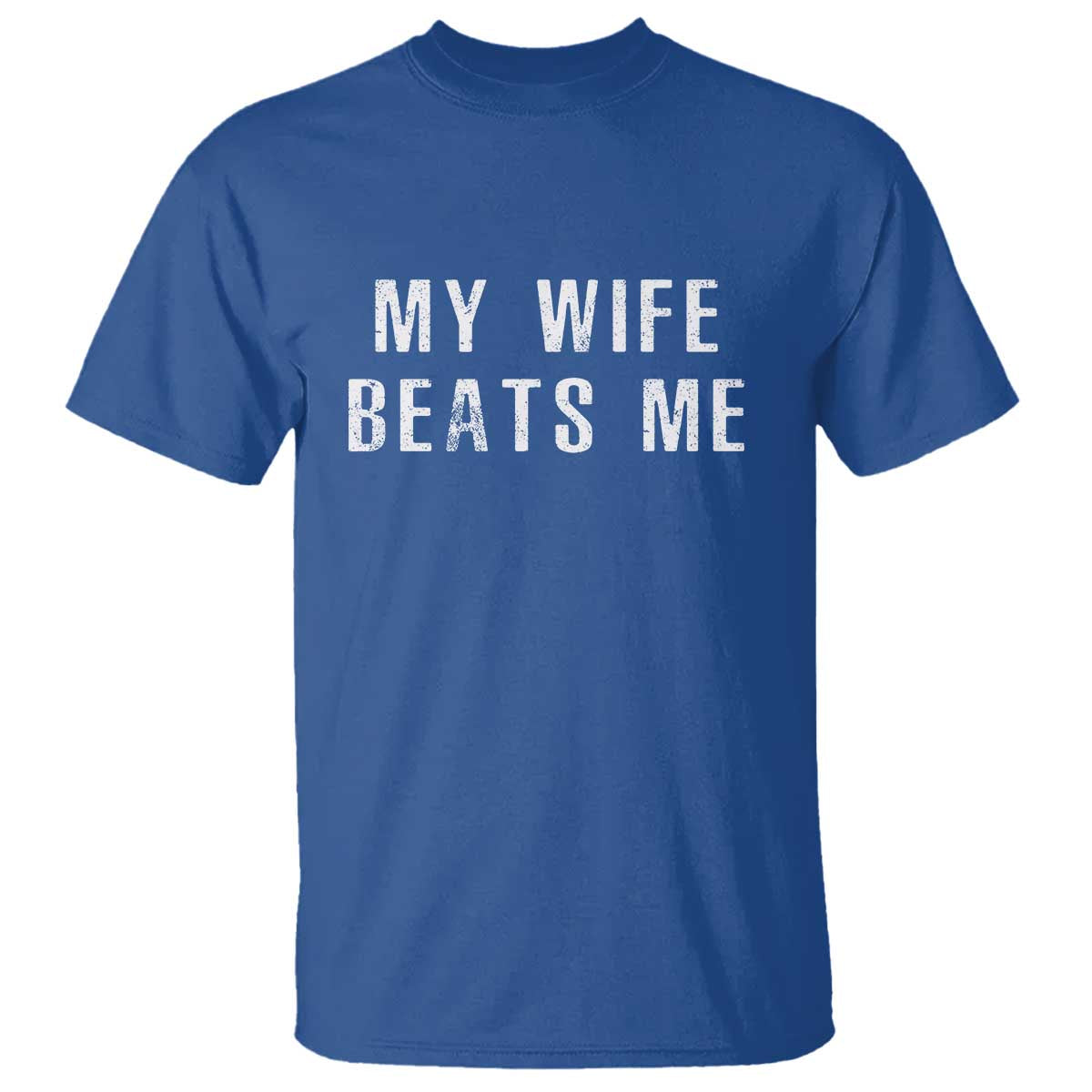 Funny Husband Joke T Shirt My Wife Beats Me