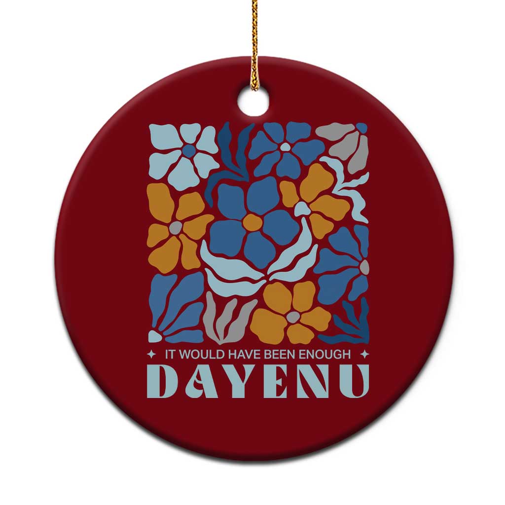 Dayenu Passover Jewish Holiday Floral Retro Ceramic Ornament It Would Have Been Enough Meaningful Seder Gift