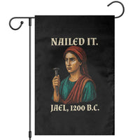 Funny Biblical Jael Nailed It Vintage Garden Flag Strong Woman Bible Story Dark Humor Meme
