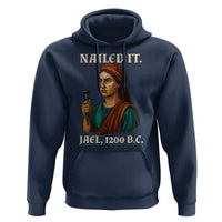 Funny Biblical Jael Nailed It Vintage Hoodie Strong Woman Bible Story Dark Humor Meme