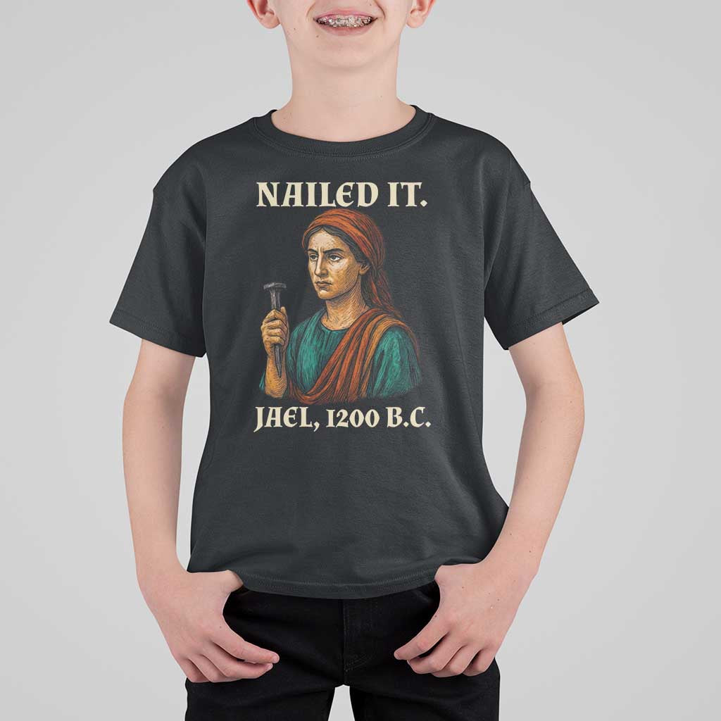 Funny Biblical Jael Nailed It Vintage T Shirt For Kid Strong Woman Bible Story Dark Humor Meme