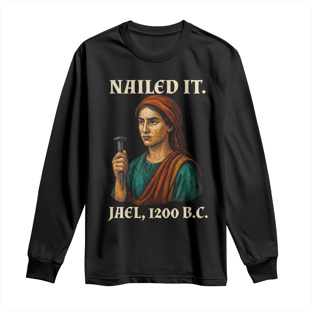 Funny Biblical Jael Nailed It Vintage Long Sleeve Shirt Strong Woman Bible Story Dark Humor Meme