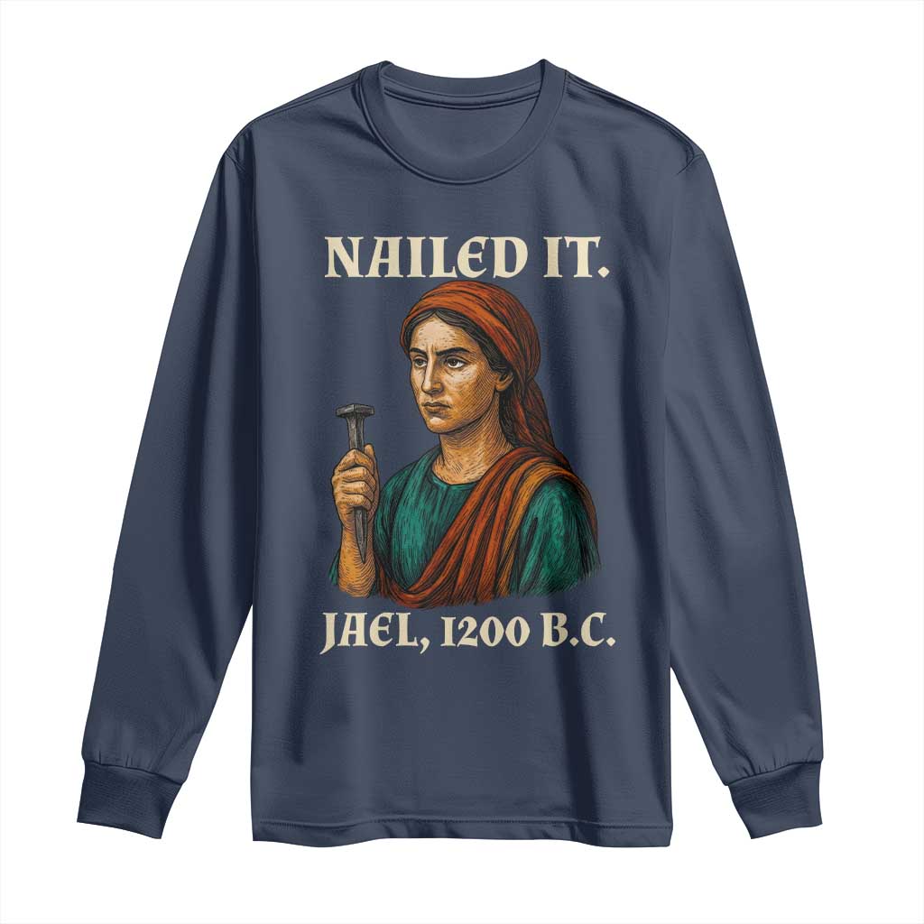 Funny Biblical Jael Nailed It Vintage Long Sleeve Shirt Strong Woman Bible Story Dark Humor Meme