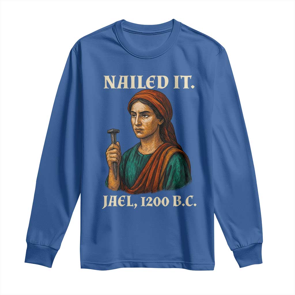 Funny Biblical Jael Nailed It Vintage Long Sleeve Shirt Strong Woman Bible Story Dark Humor Meme