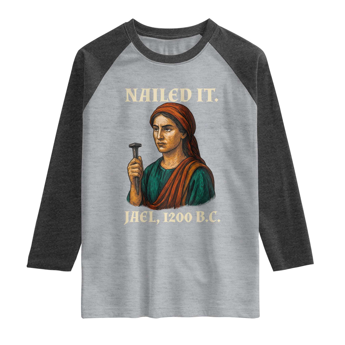 Funny Biblical Jael Nailed It Vintage Raglan Shirt Strong Woman Bible Story Dark Humor Meme