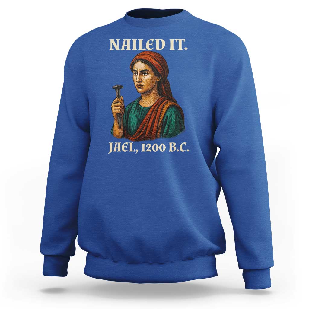Funny Biblical Jael Nailed It Vintage Sweatshirt Strong Woman Bible Story Dark Humor Meme
