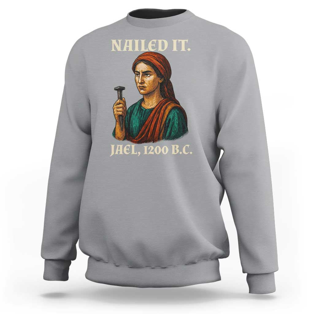 Funny Biblical Jael Nailed It Vintage Sweatshirt Strong Woman Bible Story Dark Humor Meme