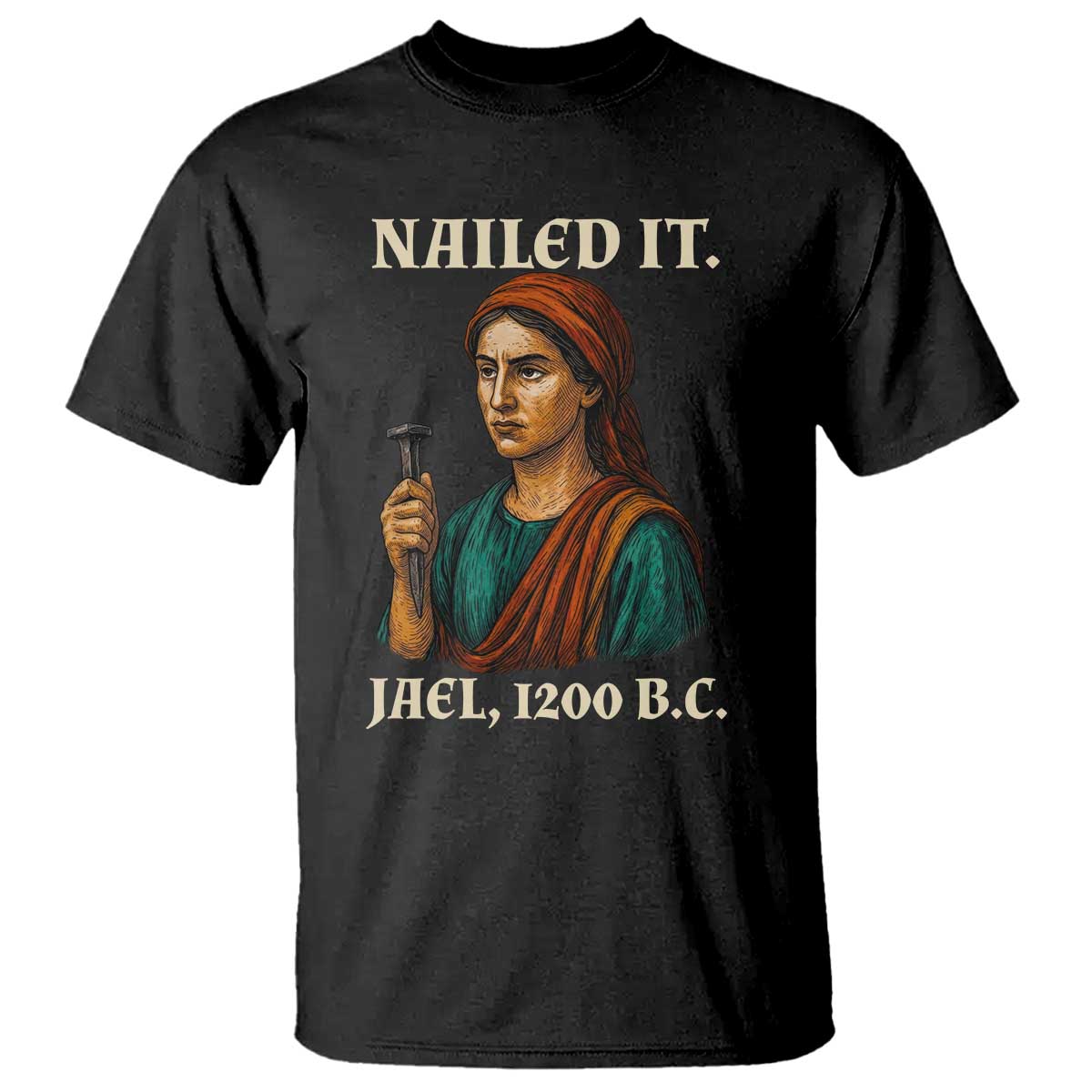 Funny Biblical Jael Nailed It Vintage T Shirt Strong Woman Bible Story Dark Humor Meme