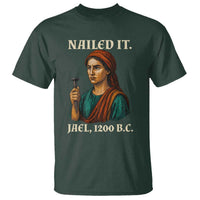 Funny Biblical Jael Nailed It Vintage T Shirt Strong Woman Bible Story Dark Humor Meme