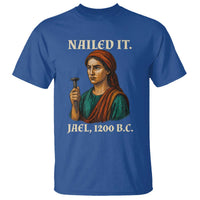 Funny Biblical Jael Nailed It Vintage T Shirt Strong Woman Bible Story Dark Humor Meme