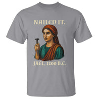 Funny Biblical Jael Nailed It Vintage T Shirt Strong Woman Bible Story Dark Humor Meme
