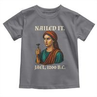 Funny Biblical Jael Nailed It Vintage Toddler T Shirt Strong Woman Bible Story Dark Humor Meme