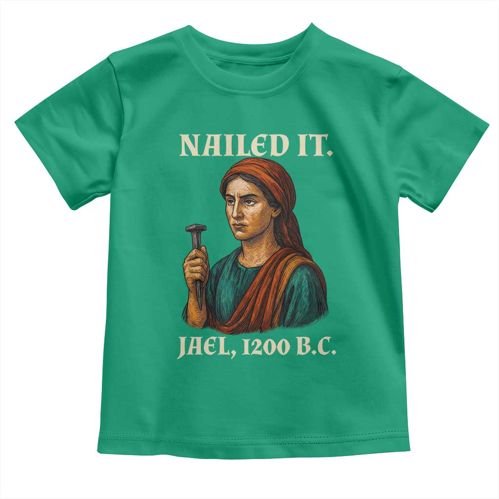 Funny Biblical Jael Nailed It Vintage Toddler T Shirt Strong Woman Bible Story Dark Humor Meme