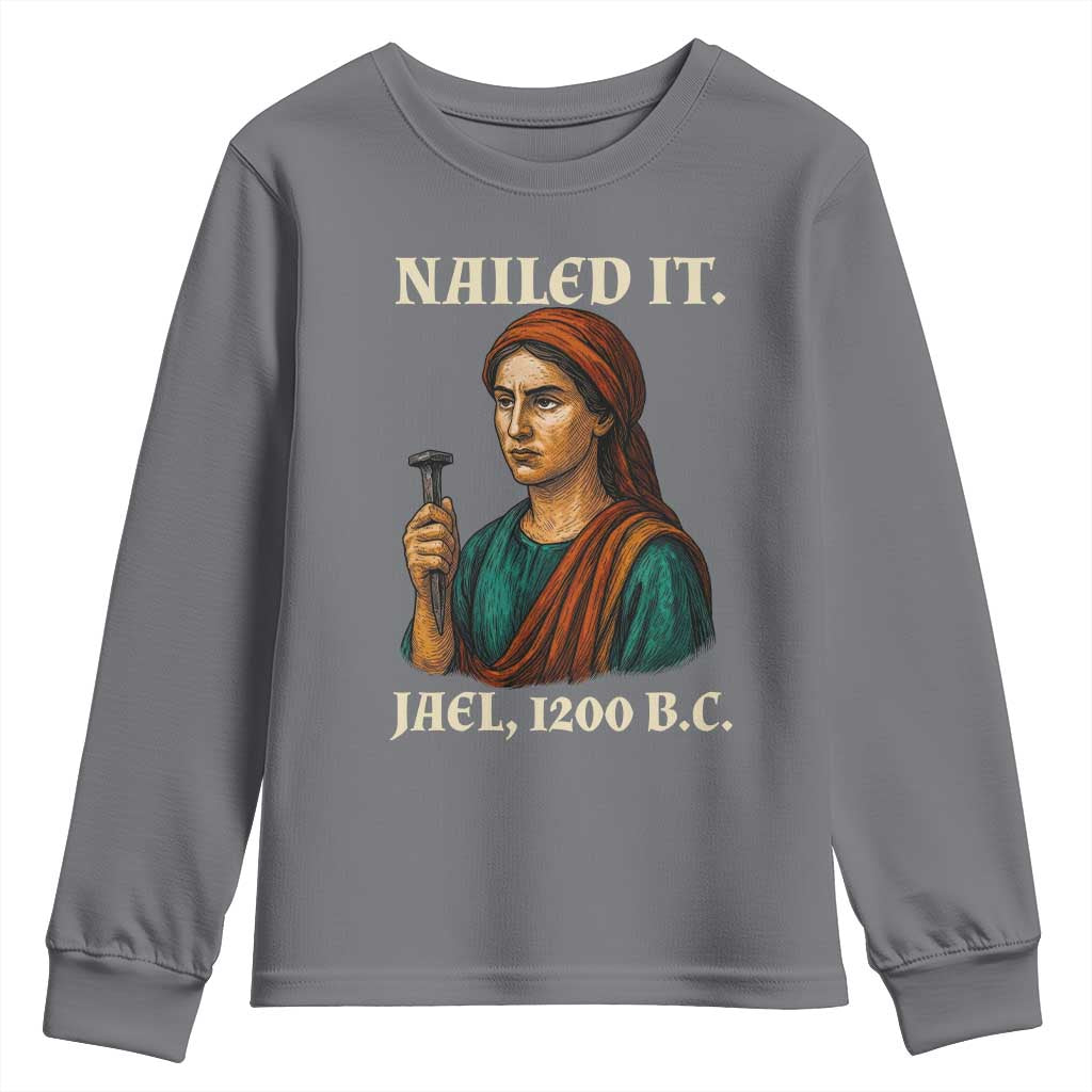 Funny Biblical Jael Nailed It Vintage Youth Sweatshirt Strong Woman Bible Story Dark Humor Meme