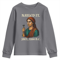 Funny Biblical Jael Nailed It Vintage Youth Sweatshirt Strong Woman Bible Story Dark Humor Meme