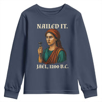 Funny Biblical Jael Nailed It Vintage Youth Sweatshirt Strong Woman Bible Story Dark Humor Meme