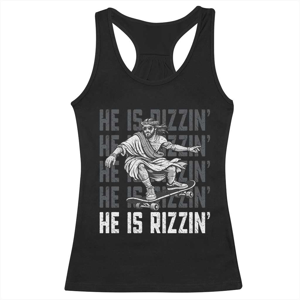 He Is Rizzin Funny Christian Easter Skateboarding Jesus Meme Racerback Tank Top Faith Humor Trendy Youth Gift