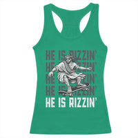 He Is Rizzin Funny Christian Easter Skateboarding Jesus Meme Racerback Tank Top Faith Humor Trendy Youth Gift