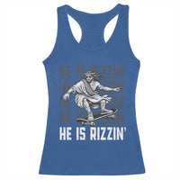 He Is Rizzin Funny Christian Easter Skateboarding Jesus Meme Racerback Tank Top Faith Humor Trendy Youth Gift
