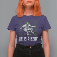 He Is Rizzin Funny Christian Easter Skateboarding Jesus Meme T Shirt For Women Faith Humor Trendy Youth Gift