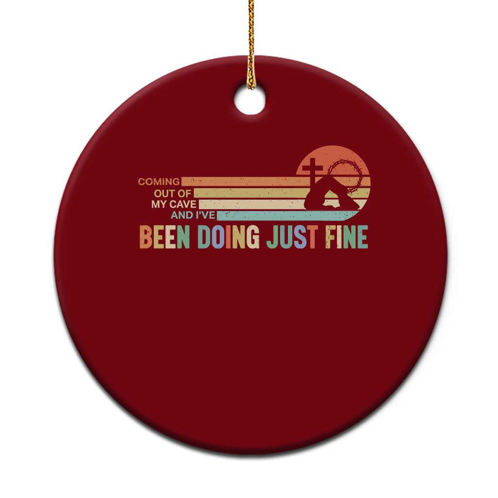 Retro Coming Out Of My Cave Christian Easter Parody Ceramic Ornament I’ve Been Doing Just Fine Resurrection Humor Faith Gift