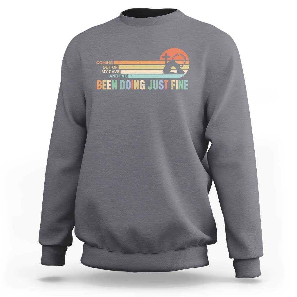 Retro Coming Out Of My Cave Christian Easter Parody Sweatshirt I’ve Been Doing Just Fine Resurrection Humor Faith Gift