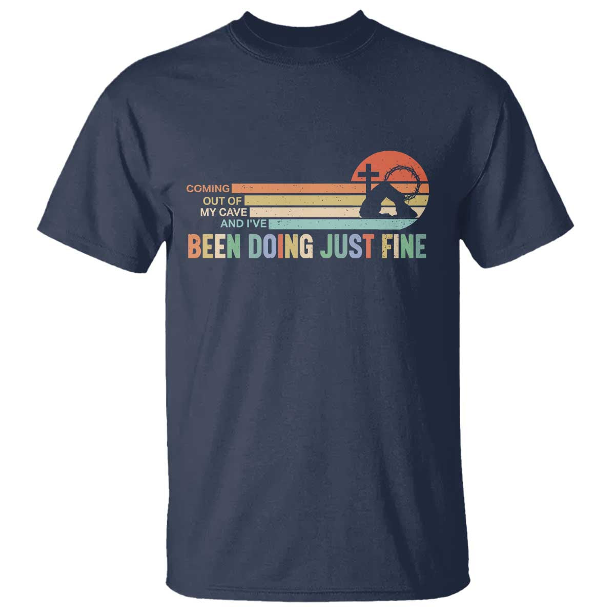 Retro Coming Out Of My Cave Christian Easter Parody T Shirt I’ve Been Doing Just Fine Resurrection Humor Faith Gift