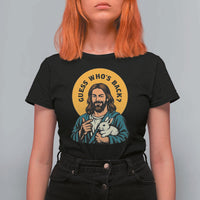 Guess Who is Back Funny Christian Easter T Shirt For Women Winking Jesus with Lamb Cute Resurrection Humor Gift