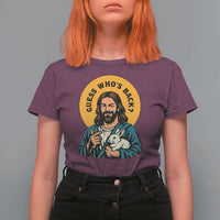 Guess Who is Back Funny Christian Easter T Shirt For Women Winking Jesus with Lamb Cute Resurrection Humor Gift