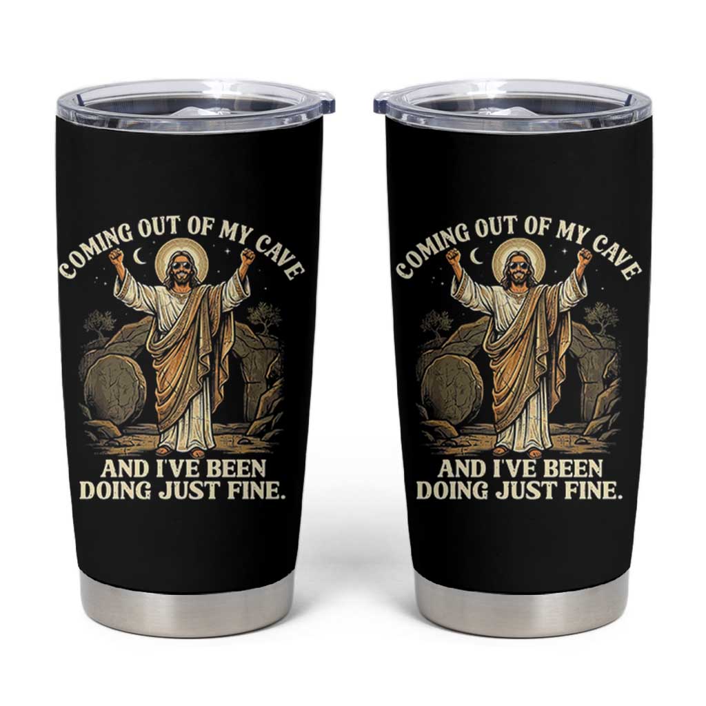 Coming Out Of My Cave Christian Easter Tumbler Cup Risen Jesus Tomb Scene Inspirational Faith Message Gift